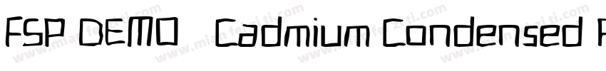 FSP DEMO   Cadmium Condensed Regula字体转换